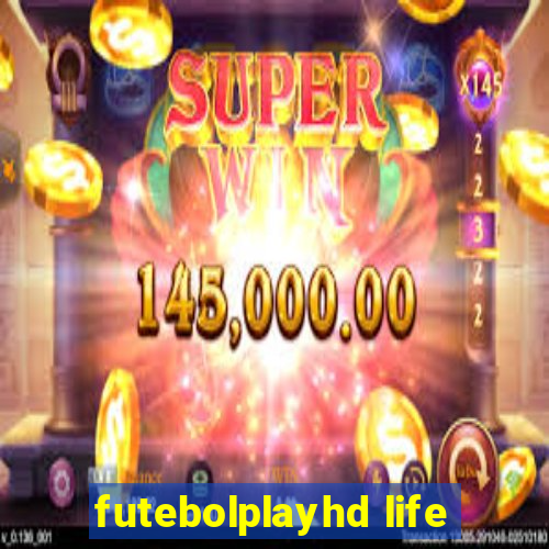 futebolplayhd life